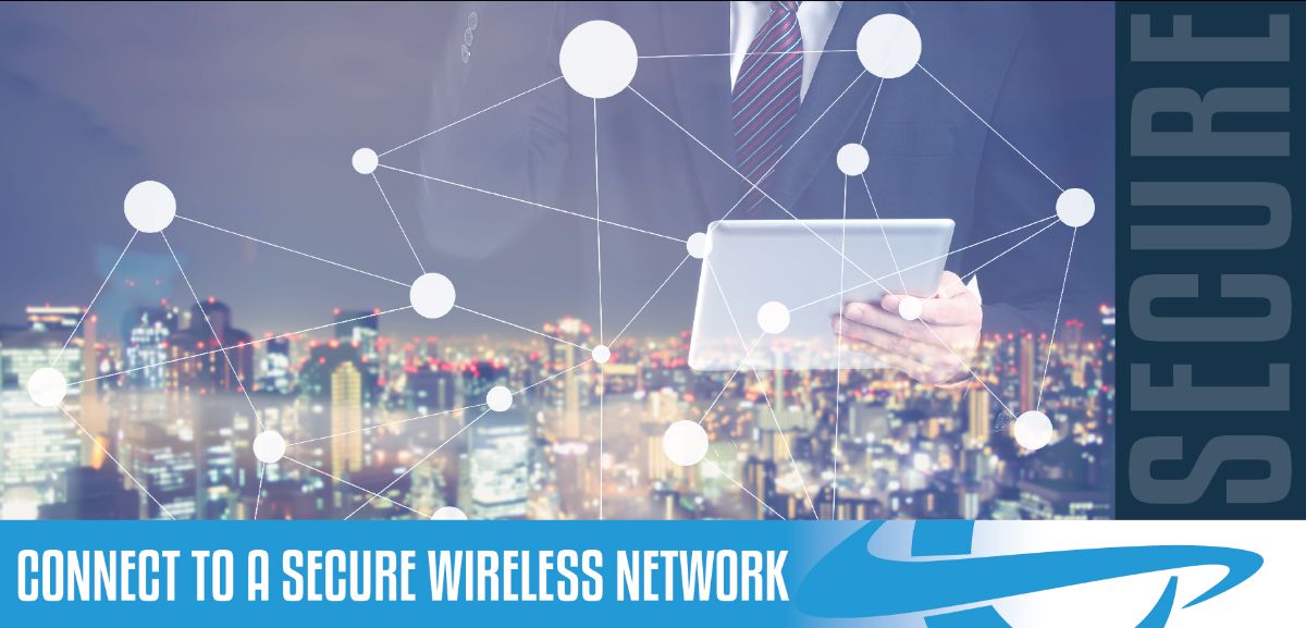 connect to a secure wireless network connect to a secure wireless network