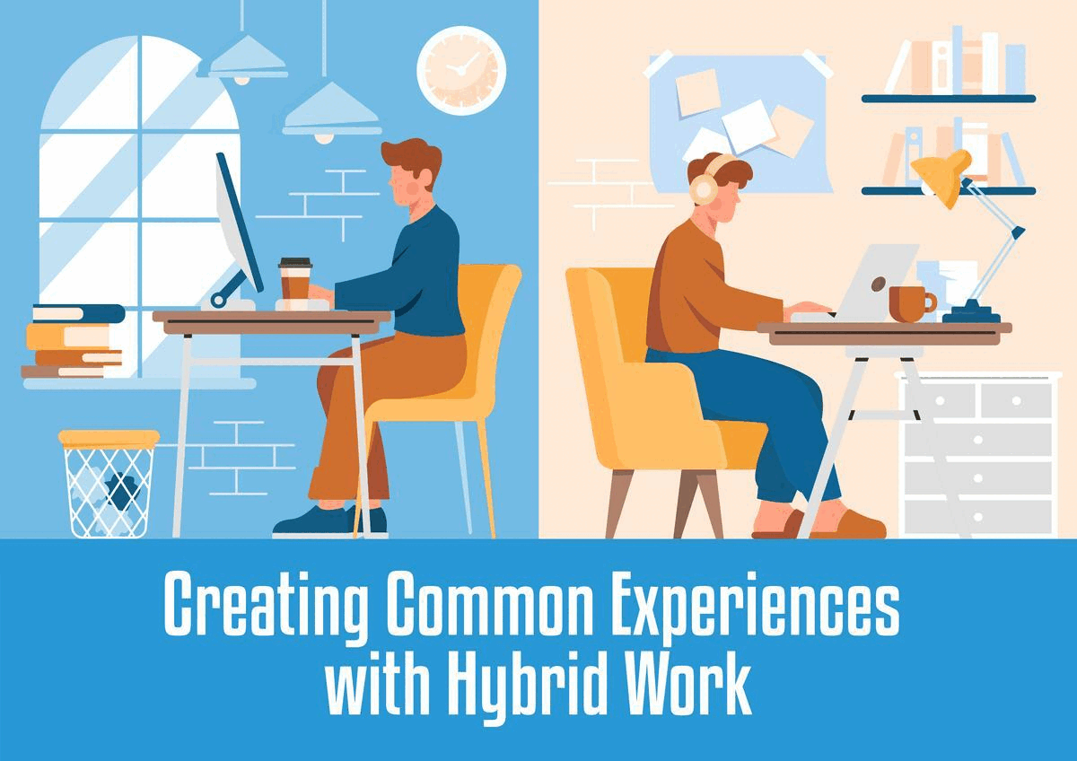 creating common experiences with hybrid work creating common experiences with hybrid work